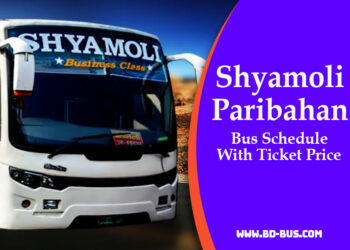 Shyamoli Paribahan Bus Schedule With Ticket Price