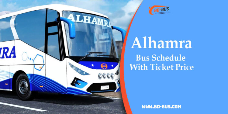 Alhamra Bus Schedule With Ticket Price