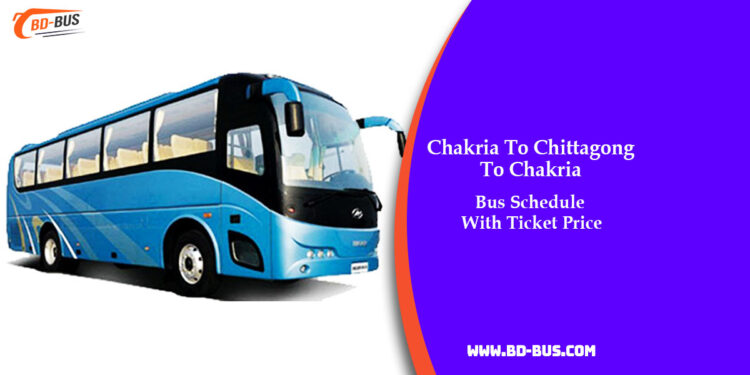 Chakria To Chittagong To Chakria Bus Schedule With Ticket Price