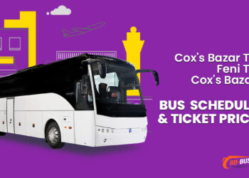 Cox's Bazar To Feni To Cox's Bazar Bus Schedule & Ticket Price