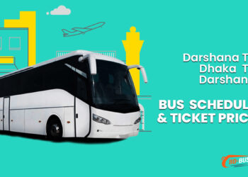 Darshana To Dhaka To Darshana Bus Schedule & Ticket Price