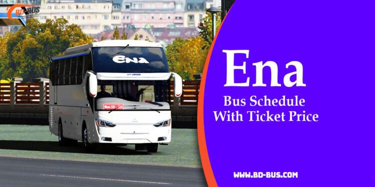 Ena Bus Schedule With Ticket Price