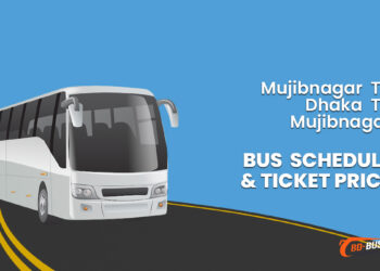 Mujibnagar To Dhaka To Mujibnagar Bus Schedule & Ticket Price