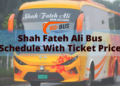 Shah Fateh Ali Bus Time Schedule With Ticket Price