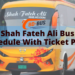 Shah Fateh Ali Bus Time Schedule With Ticket Price