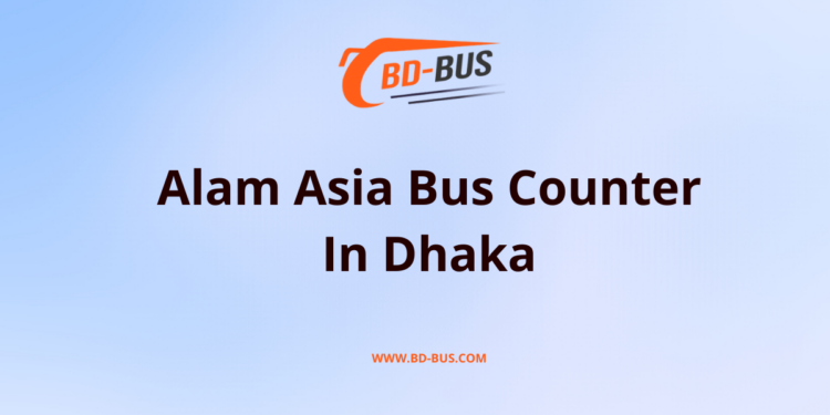 Alam Asia Bus Counter In Dhaka