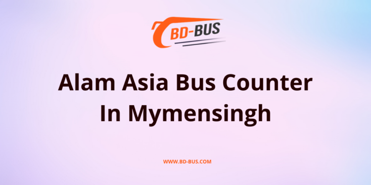 Alam Asia Bus Counter In Mymensingh