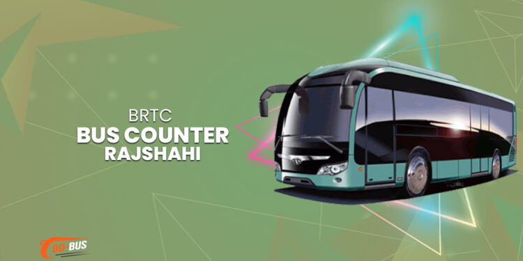 BRTC Bus Counter Rajshahi