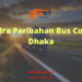 Chondra Paribahan Bus Counter Dhaka