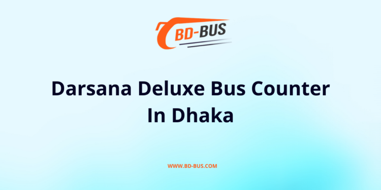 Darsana Deluxe Bus Counter In Dhaka