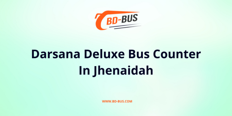 Darsana Deluxe Bus Counter In Jhenaidah