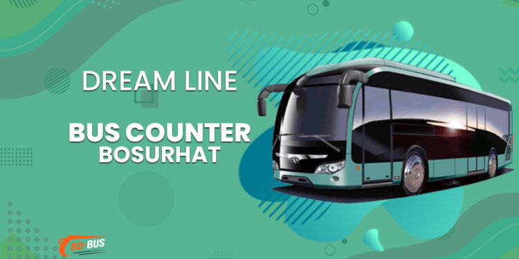 Dream Line Bus Counter Bosurhat