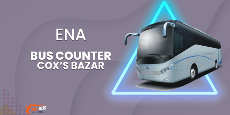 Ena Bus Counter Cox’s Bazar