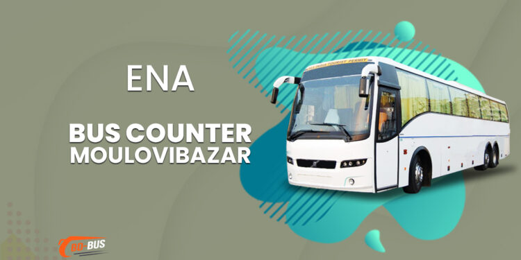 Ena Bus Counter Moulovibazar