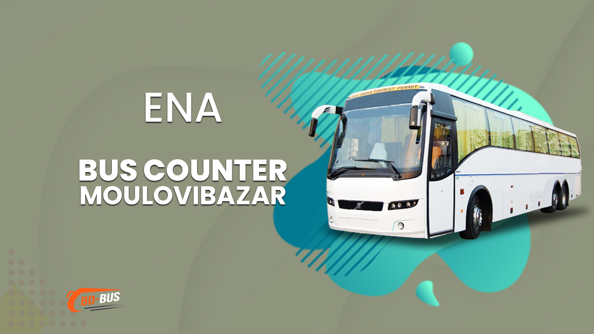 Ena Bus Counter Moulovibazar