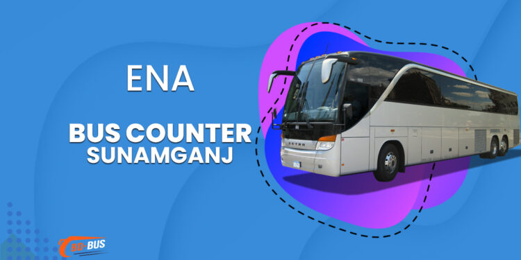 Ena Bus Counter Sunamganj