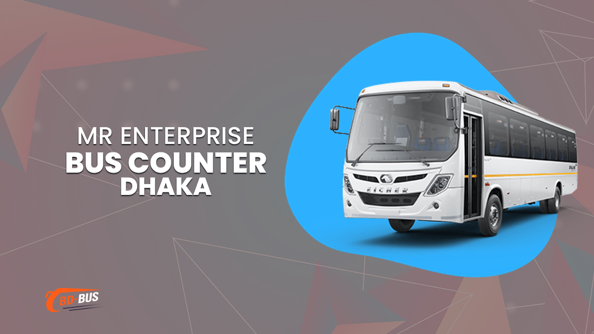 MR Enterprise Bus Counter Dhaka