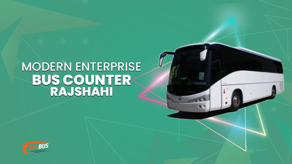 Modern Enterprise Bus Counter Rajshahi