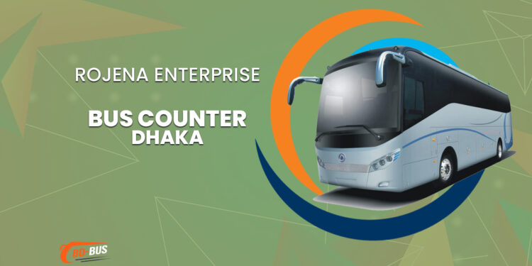 Rojena Enterprise Bus Counter Dhaka