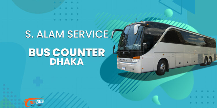 S. Alam Service Bus Counter Dhaka