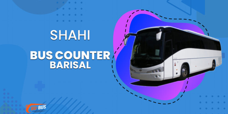 Shahi Bus Counter Barisal