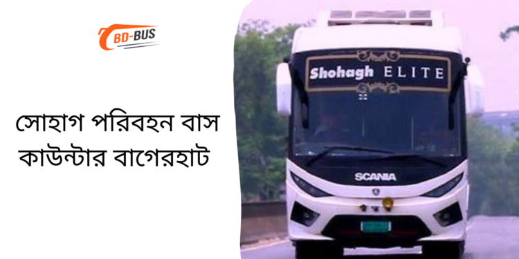 Shohagh Paribahan Bus Counter Bagerhat