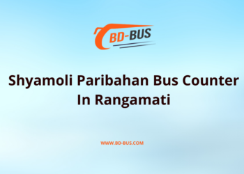 Shyamoli Paribahan Bus Counter In Rangamati