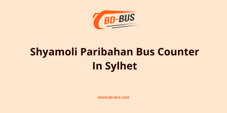 Shyamoli Paribahan Bus Counter In Sylhet