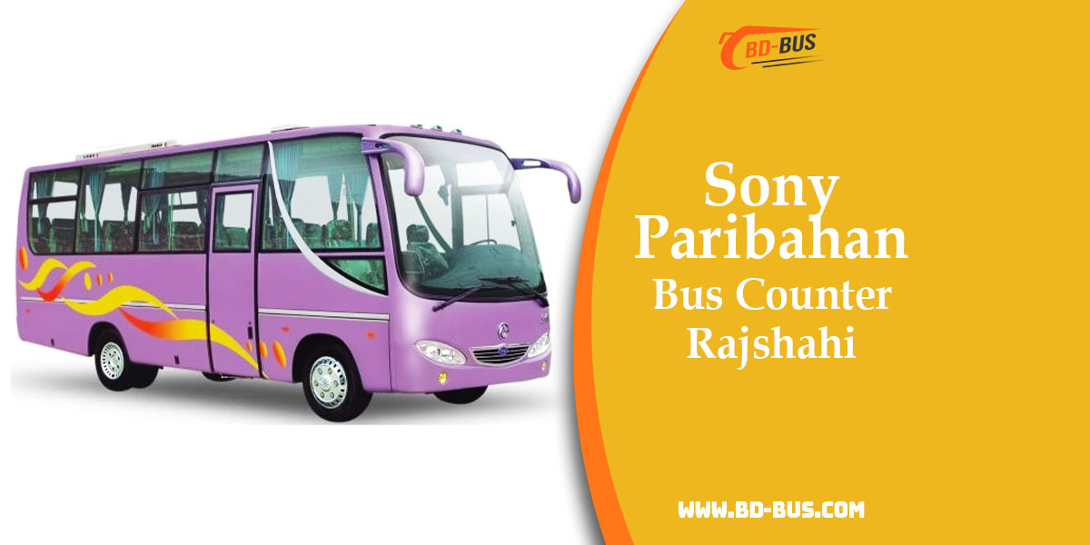 Sony Paribahan Bus Counter Rajshahi