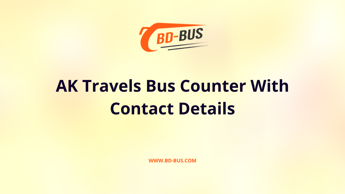 AK Travels Bus Counter With Contact Details