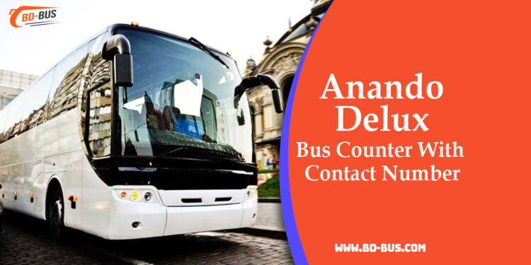 Anando Delux Bus Counter With Contact Number