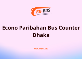 Econo Paribahan Bus Counter Dhaka