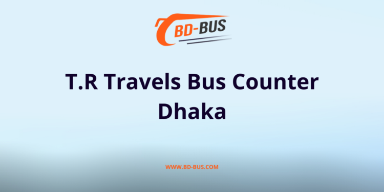 T.R Travels Bus Counter Dhaka