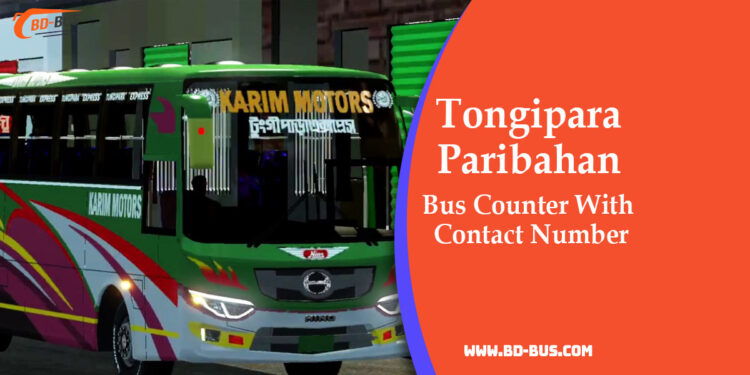 Tongipara paribahan Bus Counter With Contact Number