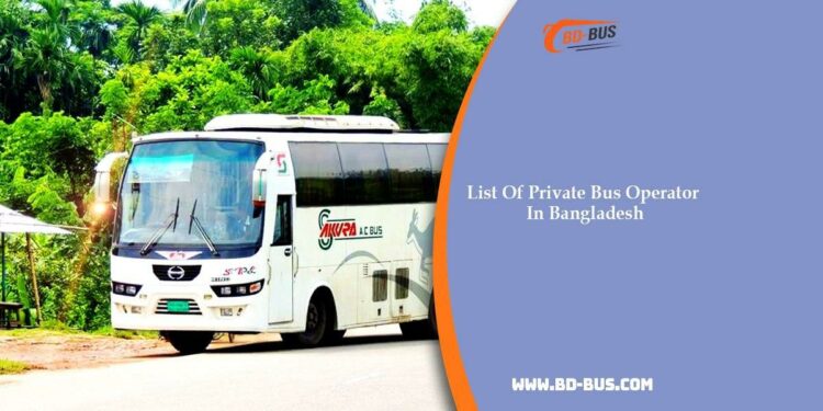 List Of Private Bus Operator In Bangladesh