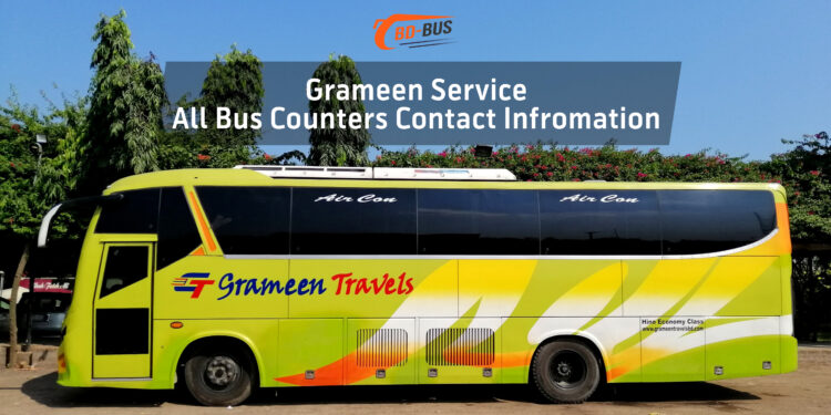 Grameen Service All Bus Counters Contact Infromation