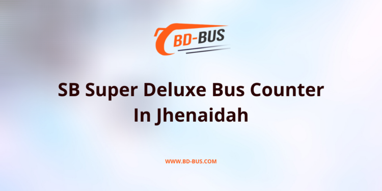 SB Super Deluxe Bus Counter In Jhenaidah