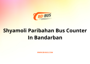 Shyamoli Paribahan Bus Counter In Bandarban