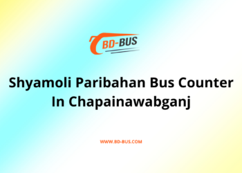 Shyamoli Paribahan Bus Counter In Chapainawabganj