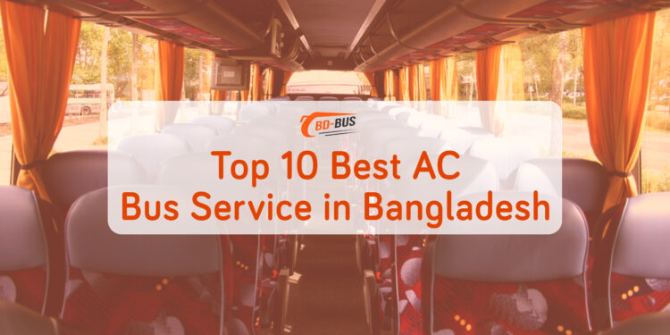 Top 10 Best AC Bus Service in Bangladesh