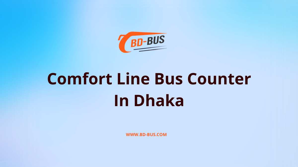 Comfort Line Bus Counter In Dhaka