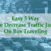 Easy 5 Way To Decrease Traffic Jam On Bus Traveling