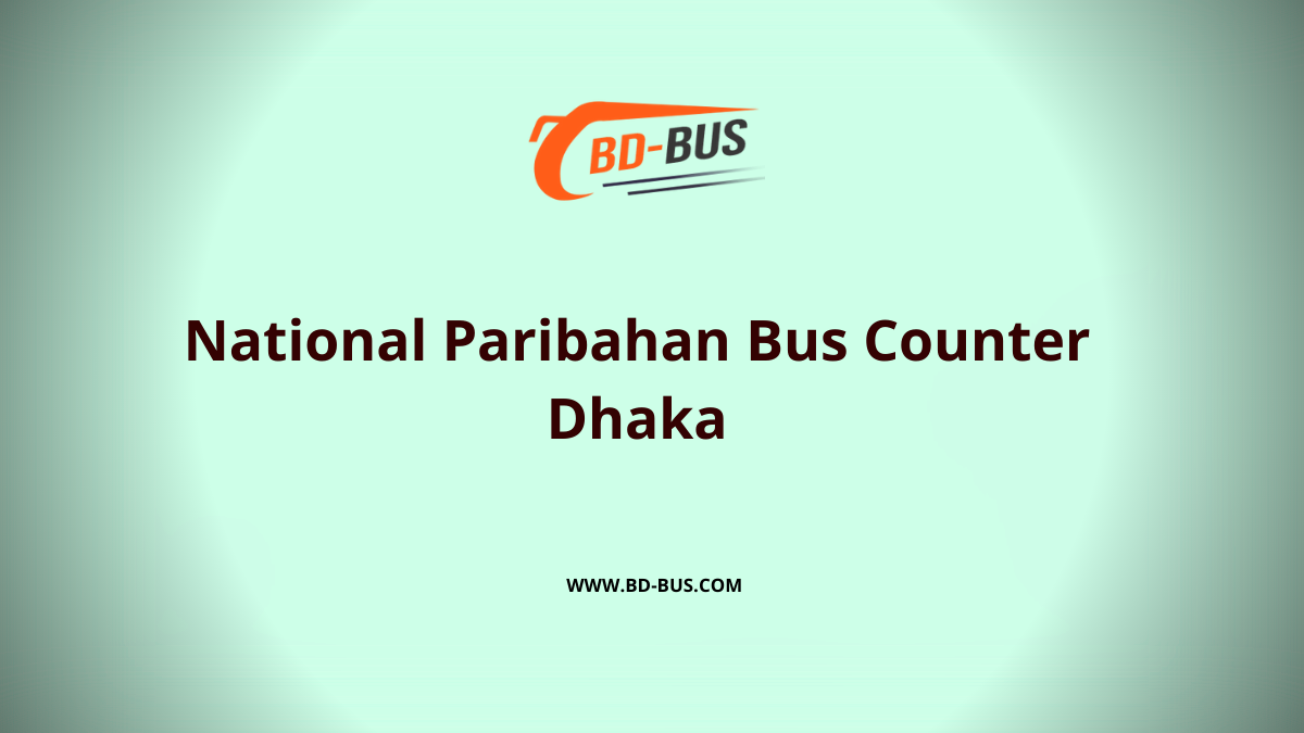 National Paribahan Bus Counter Dhaka