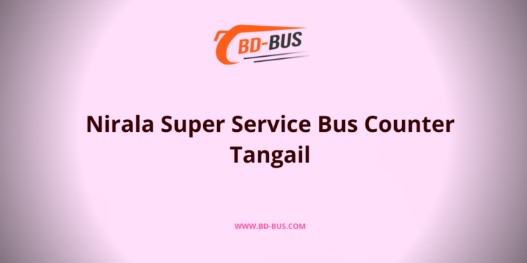 Nirala Super Service Bus Counter Tangail