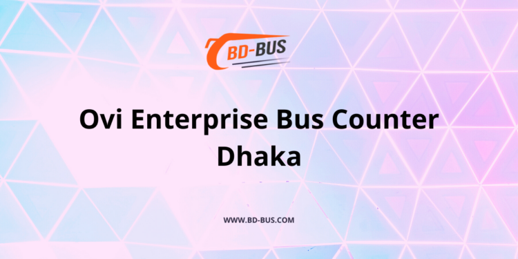 Ovi Enterprise Bus Counter Dhaka