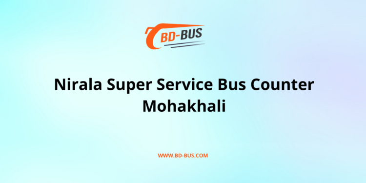 Nirala Super Service Bus Counter Mohakhali