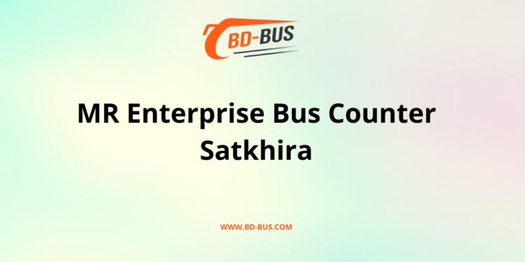 MR Enterprise Bus Counter Satkhira