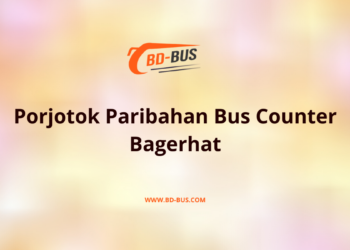 Porjotok Paribahan Bus Counter Bagerhat