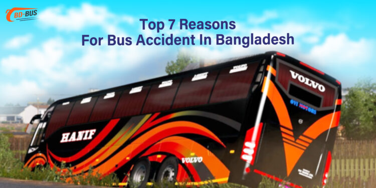 Top 7 Reasons For Bus Accident In Bangladesh