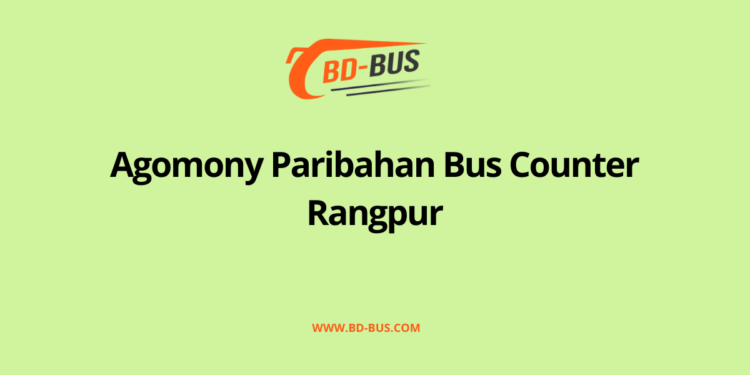 Agomony Paribahan Bus Counter Rangpur